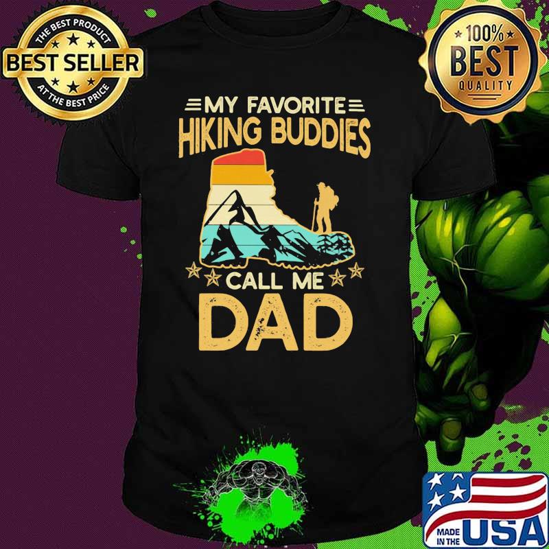 My Favorite Hiking Buddies Call Me Dad Foot Vintage shirt