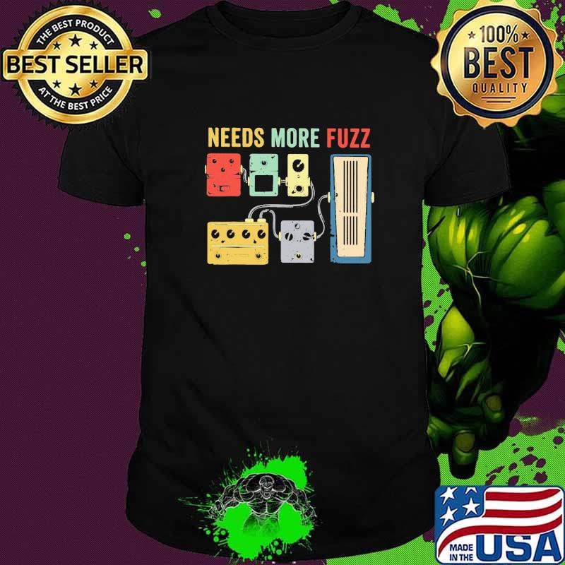 Needs More Fuzz Guitar Shirt