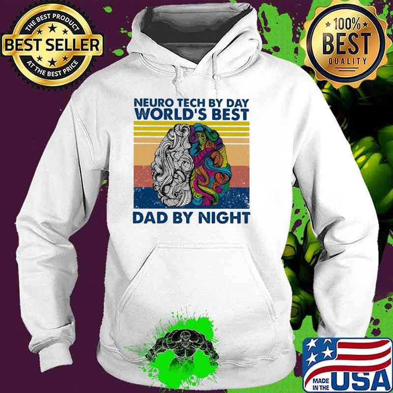 Neuro Tech By Day World's Best Day By Night Brain Vintage Shirt Hoodie Neuro Tech By Day World's Best Day By Night Brain Vintage Shirt Hoodie
