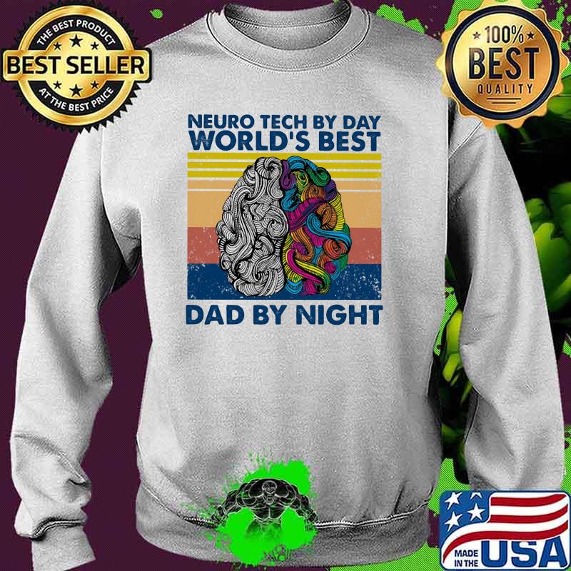 Neuro Tech By Day World's Best Day By Night Brain Vintage Shirt Sweater Neuro Tech By Day World's Best Day By Night Brain Vintage Shirt Sweater