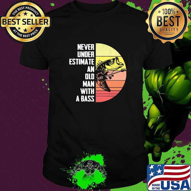 Never Under Estimate An Old Man With A Bass Fishing Vintage shirt