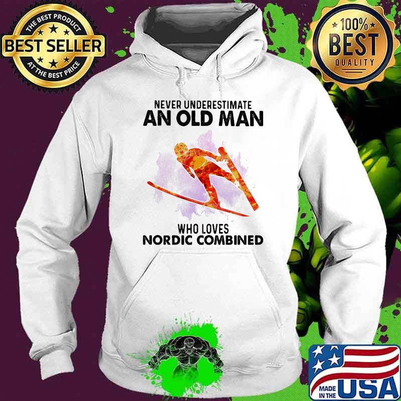 Never Underestimate An Old Man Who Loves Nordic Combined Watercolor Hoodie Never Underestimate An Old Man Who Loves Nordic Combined Watercolor Hoodie