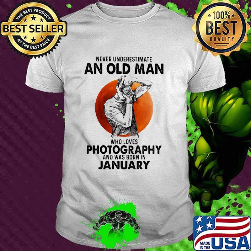 Never underestimate an old man who loves photography and was born in January blood moon shirt
