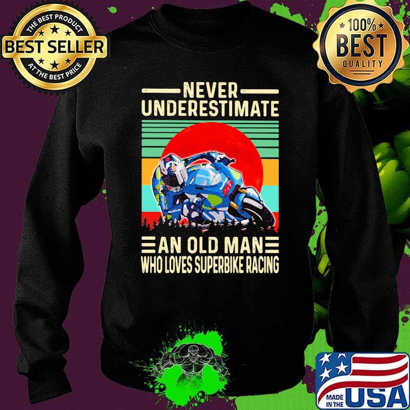 Never Underestimate An Old Man Who Loves Superbiker Racing Blood Moon Vintage Shirt Sweater Never Underestimate An Old Man Who Loves Superbiker Racing Blood Moon Vintage Shirt Sweater