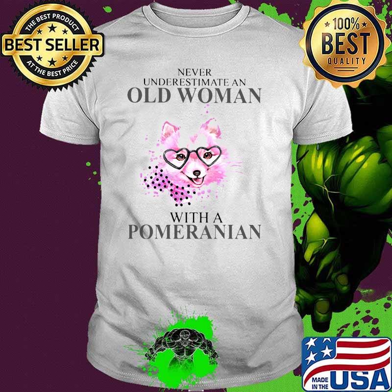 Never Underestimate An Old Woman With A Pomeraian Dog Shirt