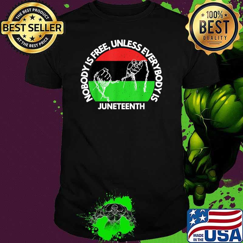 Nobody is Free, Unless Everybody Is Juneteenth Flag T-Shirt