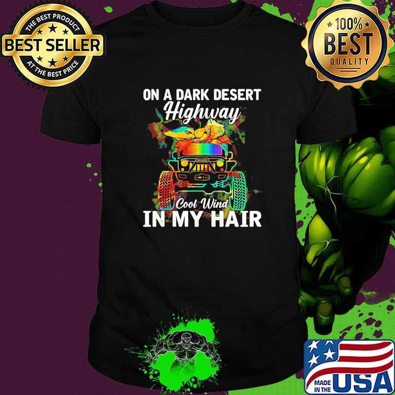 On a Dark Desert Highway Cool Wind IN My Hair Jeep Watercolor Shirt