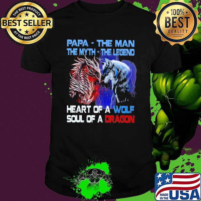 Papa The Man The Myth The Legend Heart Of A Wolf Soul Of A Dragon Shirt