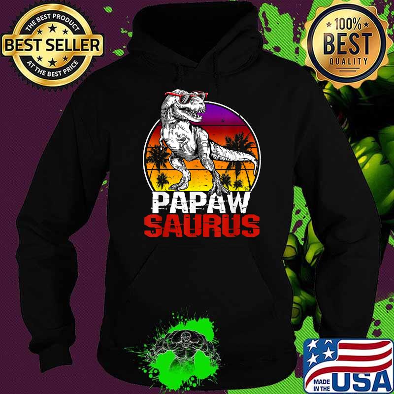 Papawsaurus T Rex Dinosaur Papaw Saurus Vintage Shirt Hoodie Papawsaurus T Rex Dinosaur Papaw Saurus Vintage Shirt Hoodie