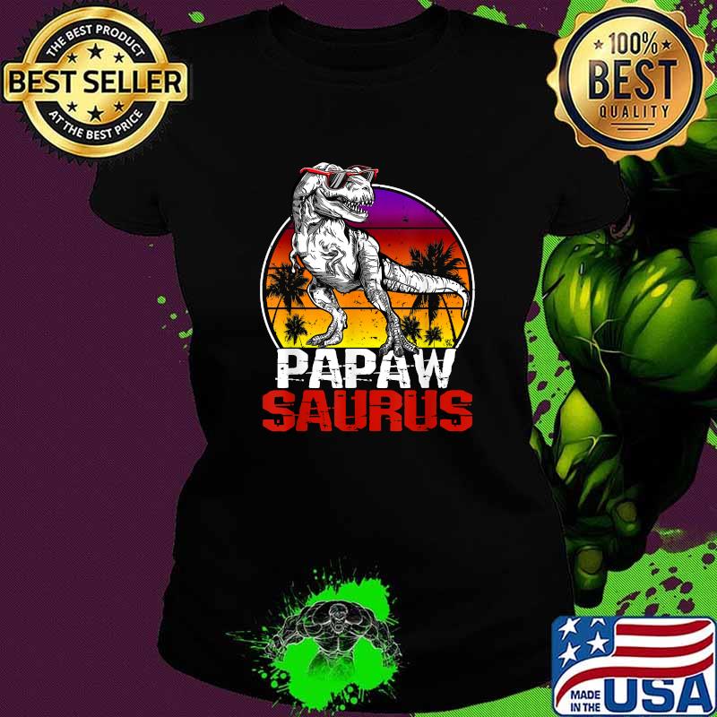 Papawsaurus T Rex Dinosaur Papaw Saurus Vintage Shirt Ladies tee Papawsaurus T Rex Dinosaur Papaw Saurus Vintage Shirt Ladies tee