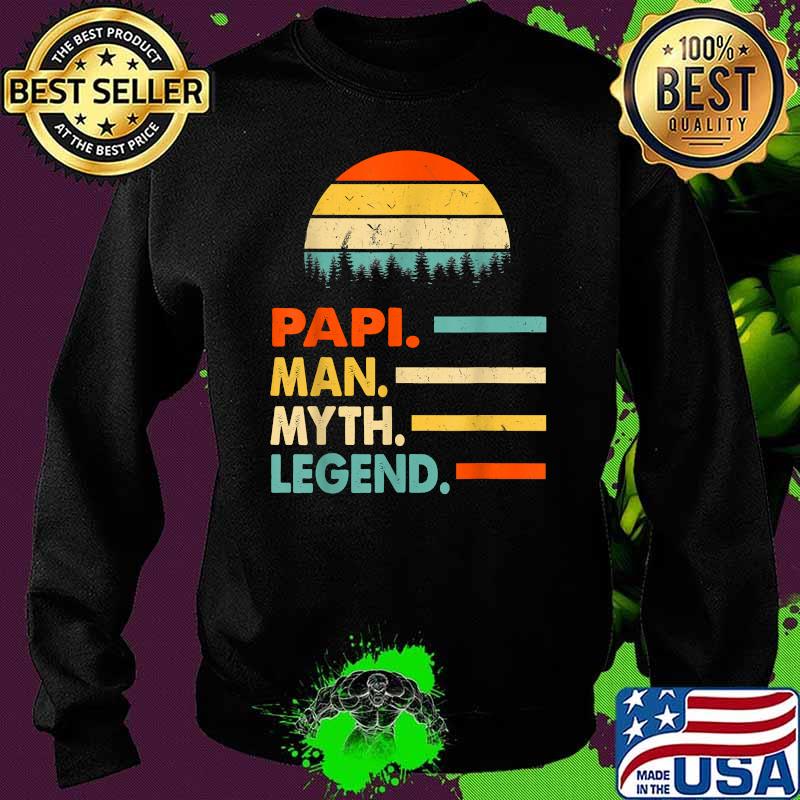Papi The Man The Myth The Legend Vintage Shirt Sweater Papi The Man The Myth The Legend Vintage Shirt Sweater