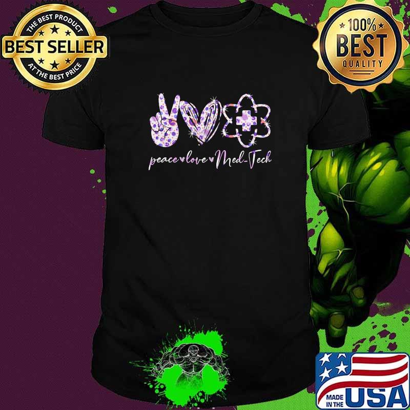 Peace Love Medtech Shirt
