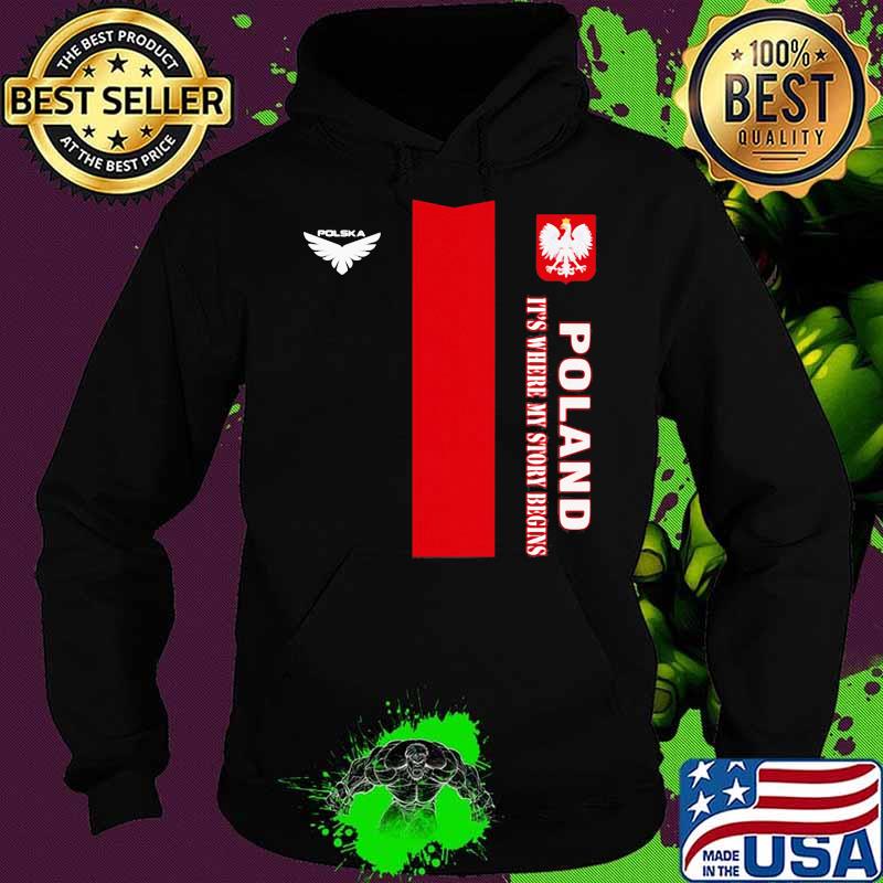 Poland DSA 2 It's Where My Story Begins Shirt Hoodie Poland DSA 2 It's Where My Story Begins Shirt Hoodie