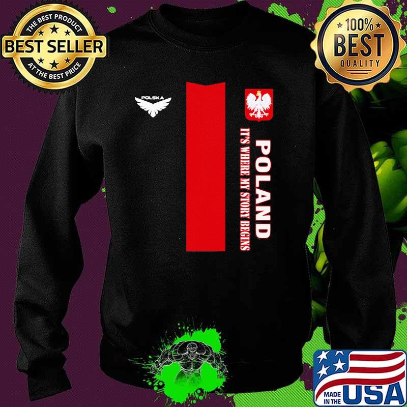 Poland DSA 2 It's Where My Story Begins Shirt Sweater Poland DSA 2 It's Where My Story Begins Shirt Sweater