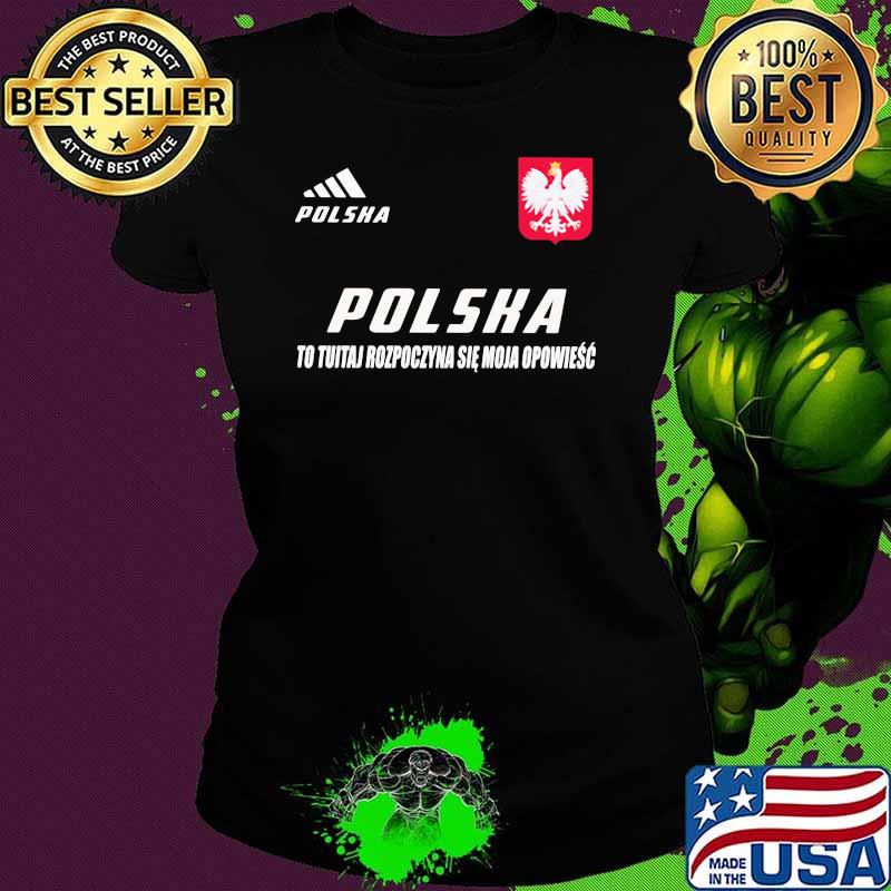 Polska DS 3 To Tutaj Rozpoczyna Sie Moja Opowiesc Shirt Ladies tee Polska DS 3 To Tutaj Rozpoczyna Sie Moja Opowiesc Shirt Ladies tee