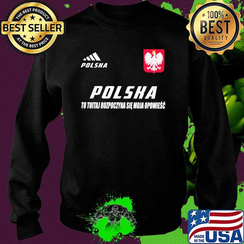 Polska DS 3 To Tutaj Rozpoczyna Sie Moja Opowiesc Shirt Sweater Polska DS 3 To Tutaj Rozpoczyna Sie Moja Opowiesc Shirt Sweater