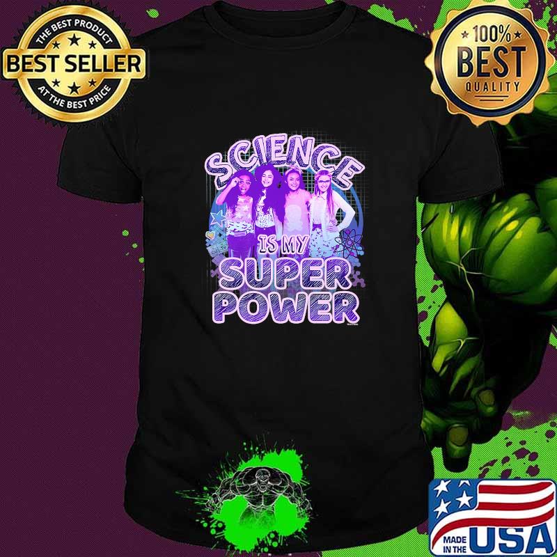 Project Mc2 Group Shot Science Is My Super Power Shirt
