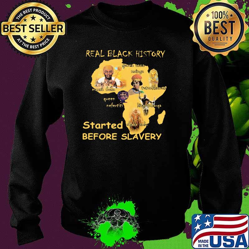Real Black History Started Before Slavery Shirt Sweater Real Black History Started Before Slavery Shirt Sweater