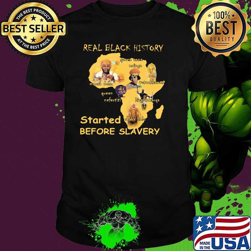 Real Black History Started Before Slavery Shirt Real Black History Started Before Slavery Shirt