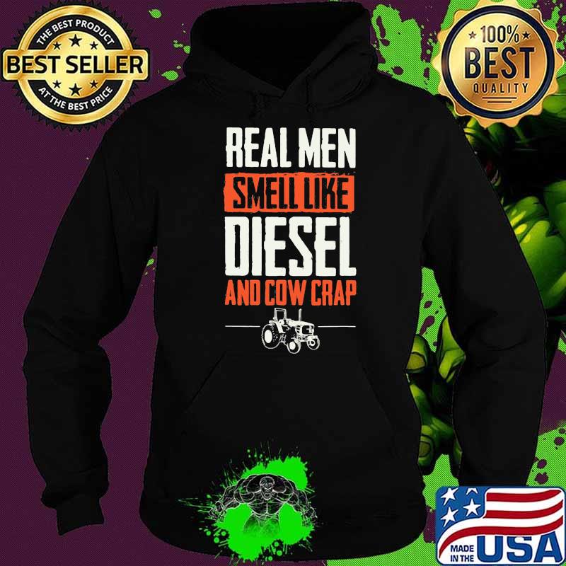 Real Men Smell Like Diesel And Cow Crap Tractor Shirt Hoodie Real Men Smell Like Diesel And Cow Crap Tractor Shirt Hoodie