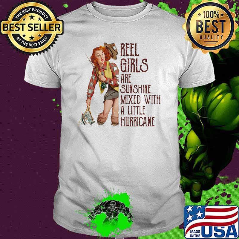 Reel girls are sunshine are sunshine Fishing Shirt