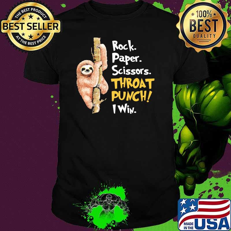 Rock Paper Scissors Throat Punch I Win Sloth Shirt