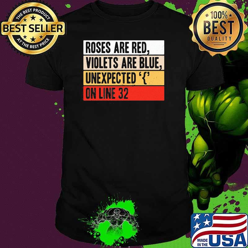 Roses Are Red Violets Are Blue Unexpecte On Line 32 Shirt