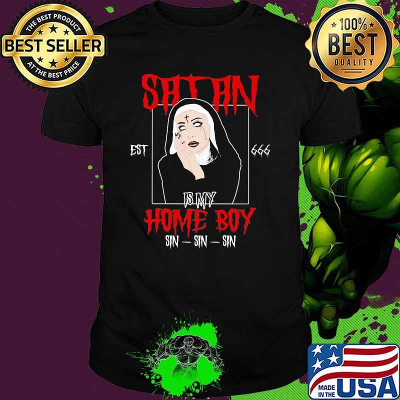 Satan Is My Homeboy EST 666 Sin sin sin Shirt