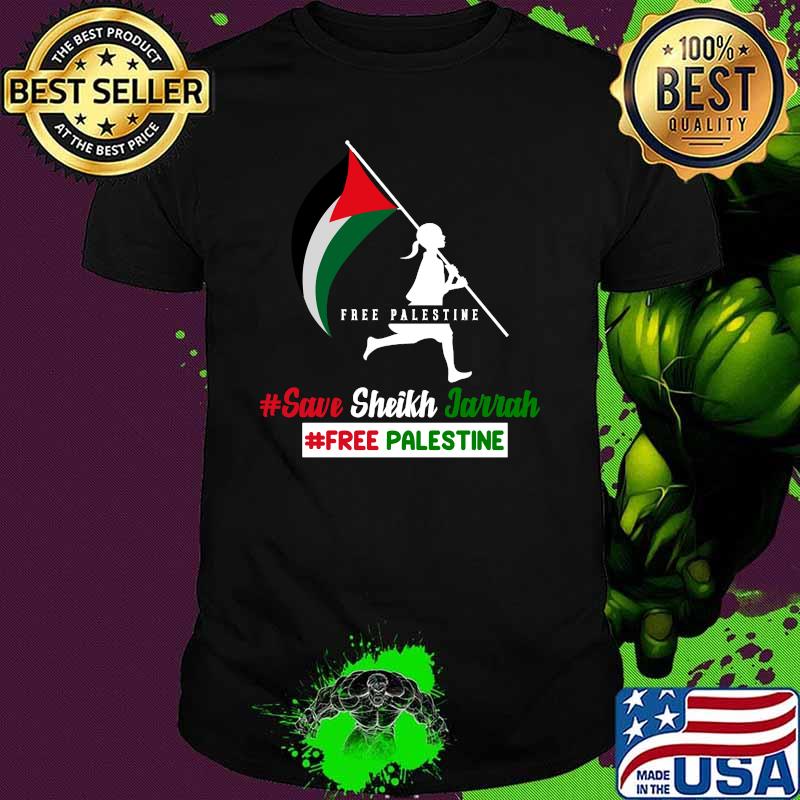 Save Sheikh Jarrah Sheikh Jarrah Free Palestine Flag Shirt