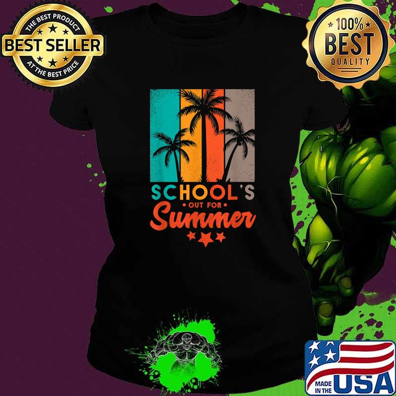 Schools Out For Summer Teacher Vintage T-Shirt Ladies tee Schools Out For Summer Teacher Vintage T-Shirt Ladies tee