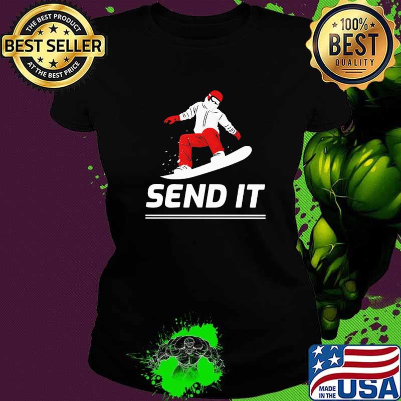 Send Out Snowboarding Shirt Ladies tee Send Out Snowboarding Shirt Ladies tee