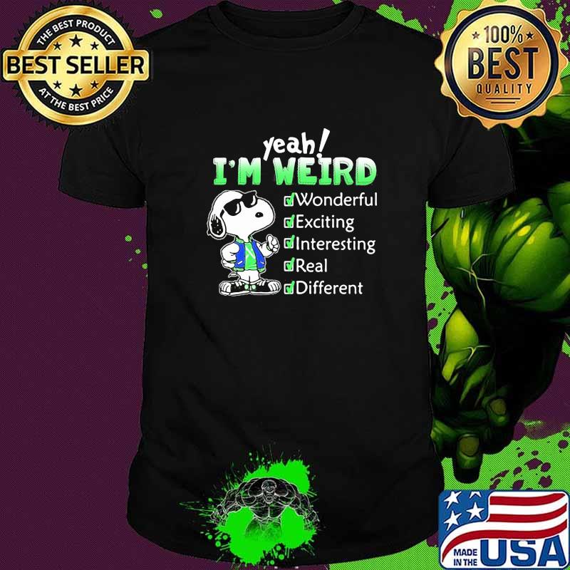 Snoopy I’m Weird Wonderful Exciting Interesting Real And Different Shirt
