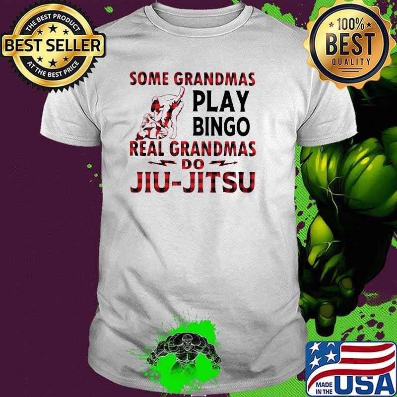 Some grandmas play bingo real grandmas do Jiu Jitsu Shirt
