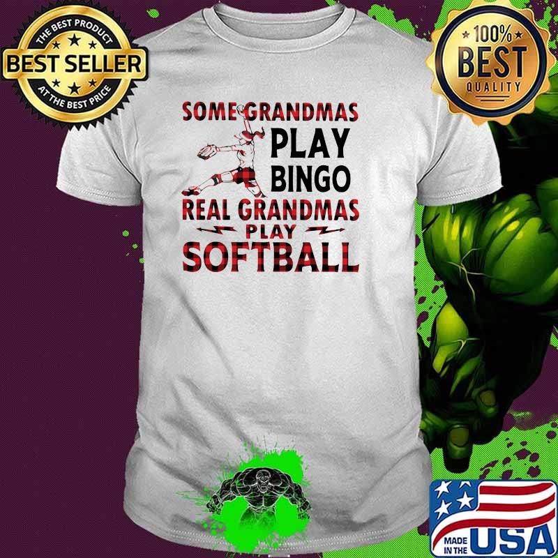 Some grandmas play bingo real grandmas do Softball Shirt