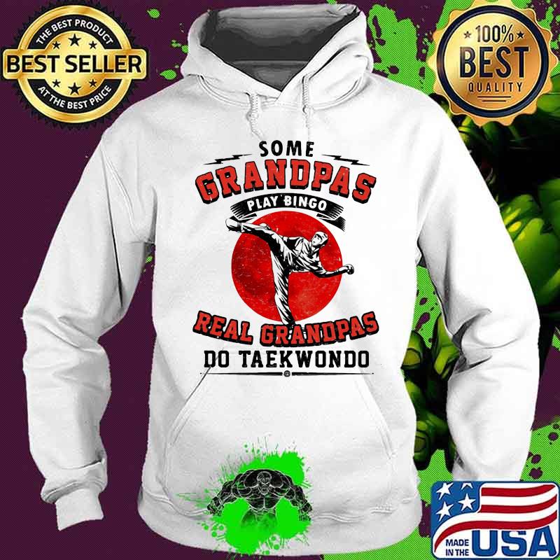 Some Grandpas Play Bingo Real Grandpas Do Taekwondo Blood Moon Shirt Hoodie Some Grandpas Play Bingo Real Grandpas Do Taekwondo Blood Moon Shirt Hoodie