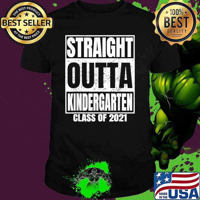 Straight Outta Kindergarten Graduation Class 2021 Shirt