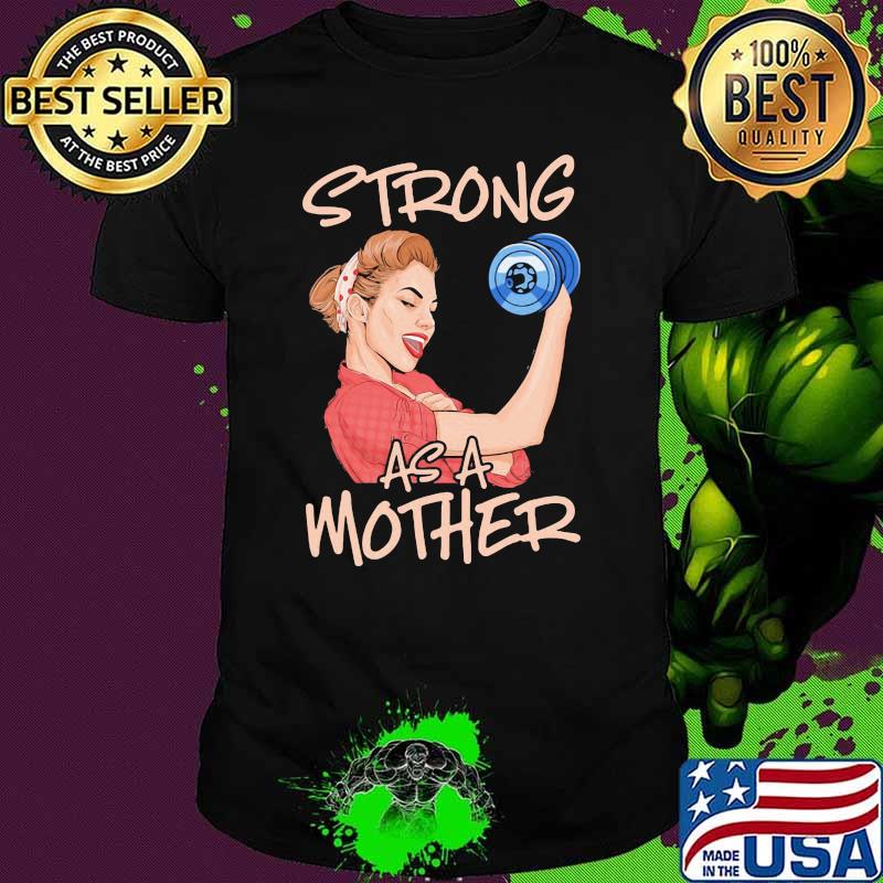 Strong As a Mother Lifting Shirt