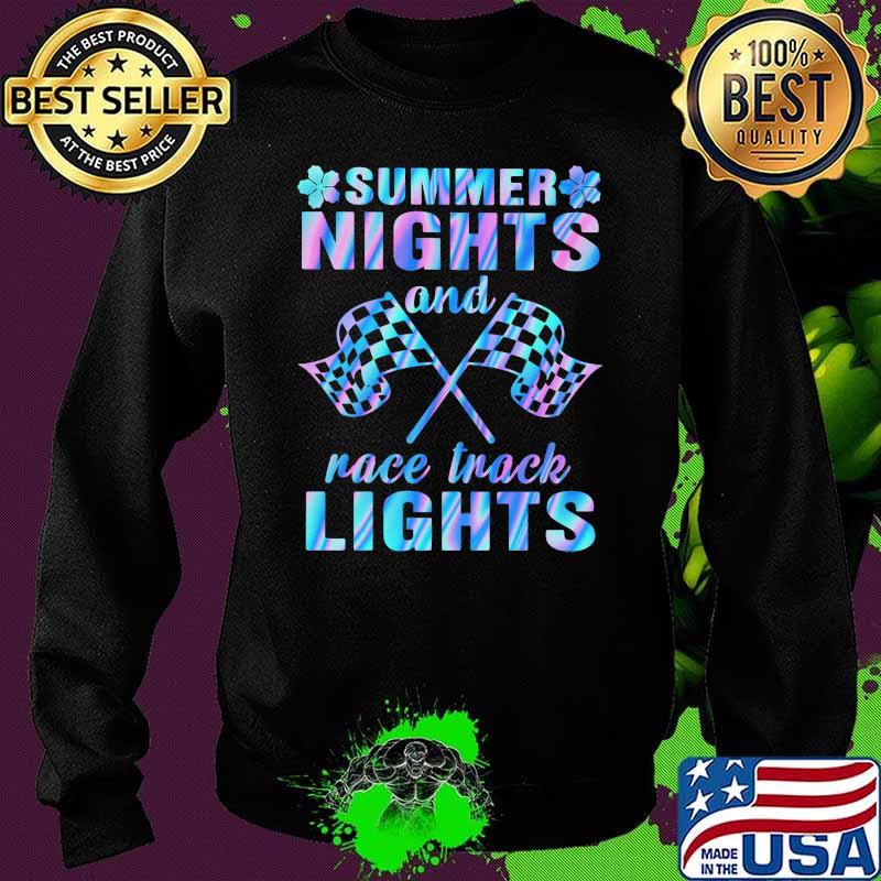 Summer Nights And Race Track Lights Hologram Shirt Sweater Summer Nights And Race Track Lights Hologram Shirt Sweater