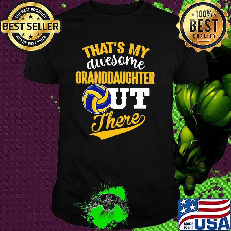 That's My Awesome Granddaughter Out There Volleyball Shirt