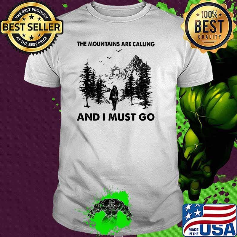 The Mountains Are Calling And I Must Go Forest Shirt