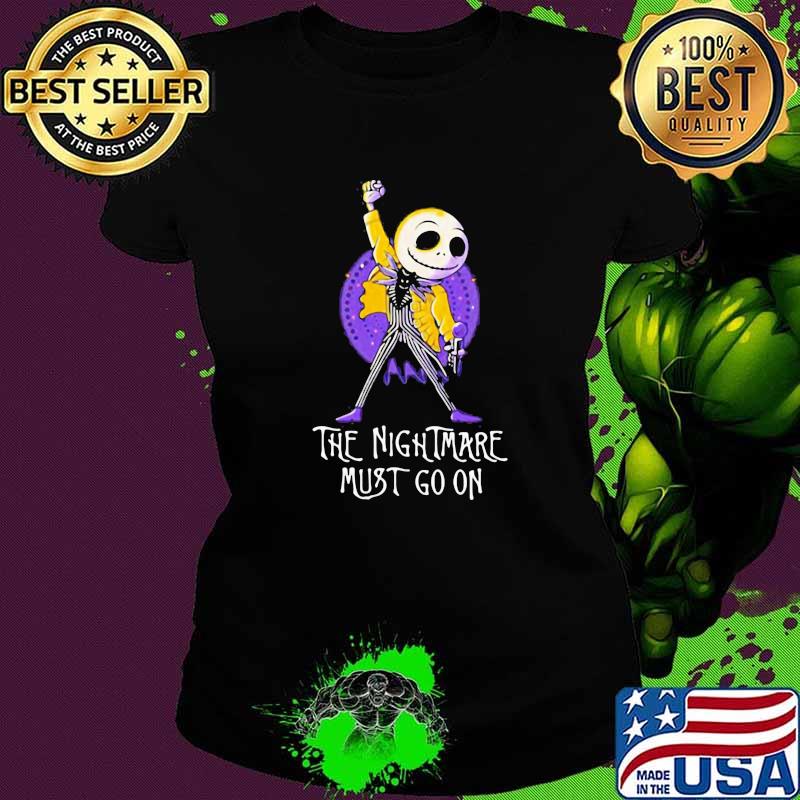 The nightmare must go on jack skelling Ladies tee The nightmare must go on jack skelling Ladies tee
