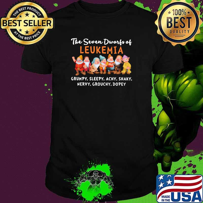 The seven drawrfs of Leukemia grumpy sleepy achy shaky nervy grouchy dopey shirt