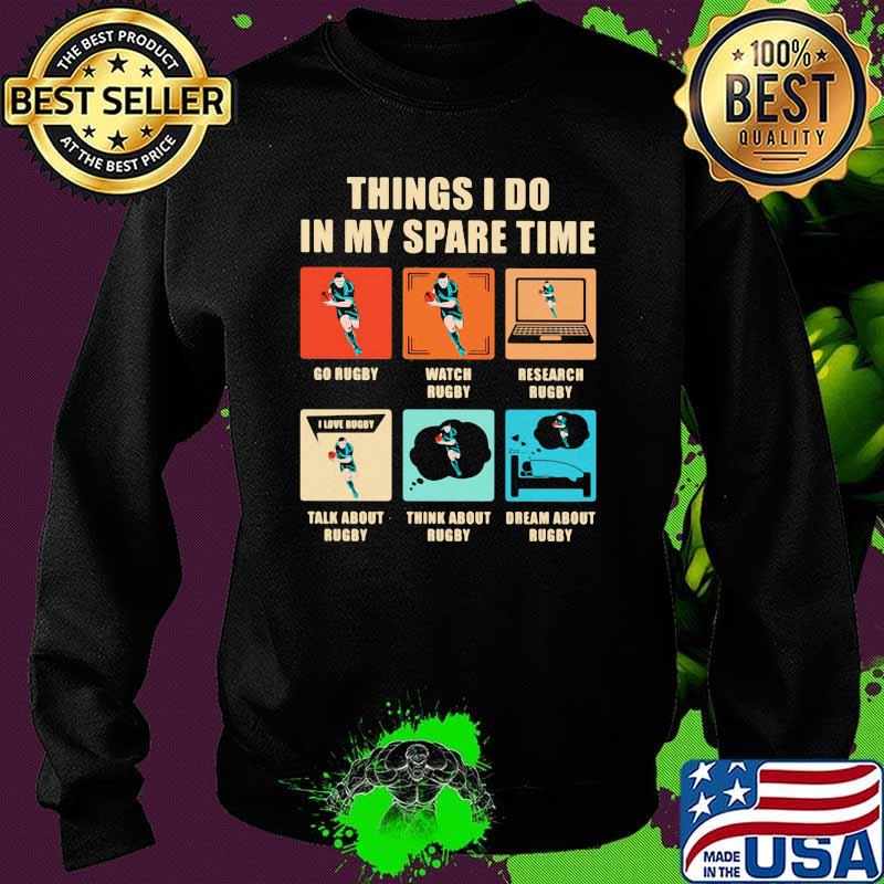 Things I Do In My Spare Time Rugby Shirt Sweater Things I Do In My Spare Time Rugby Shirt Sweater