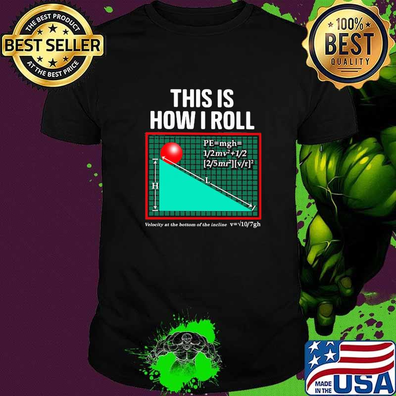 This Is How I Roll Shirt
