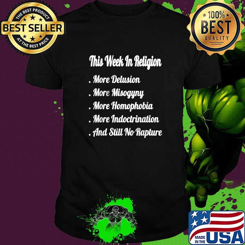 This Week In Religion Funny Atheist Anti Religion Atheism Shirt