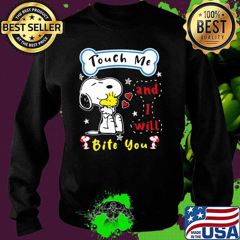 Touch me and i will bite you snoopy Sweater Touch me and i will bite you snoopy Sweater