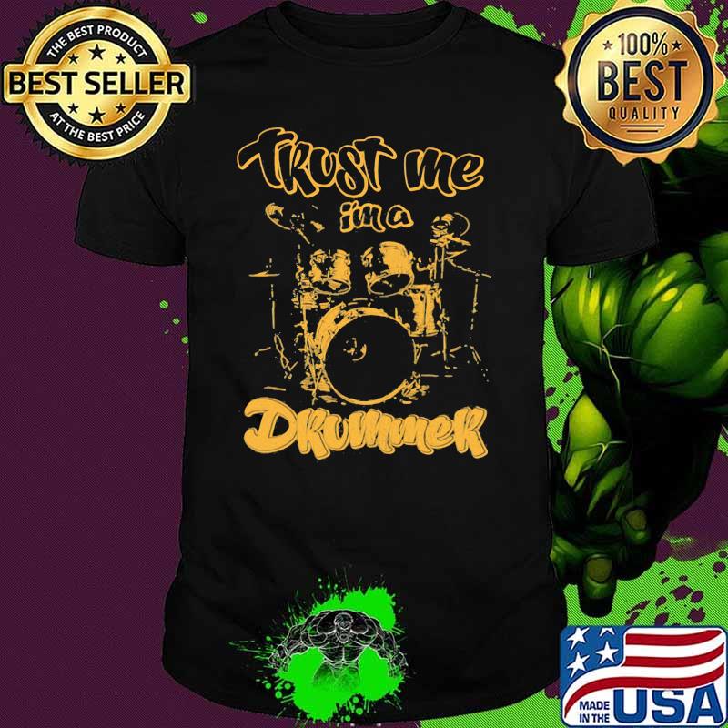 Trust Me I'm A Drummer Shirt
