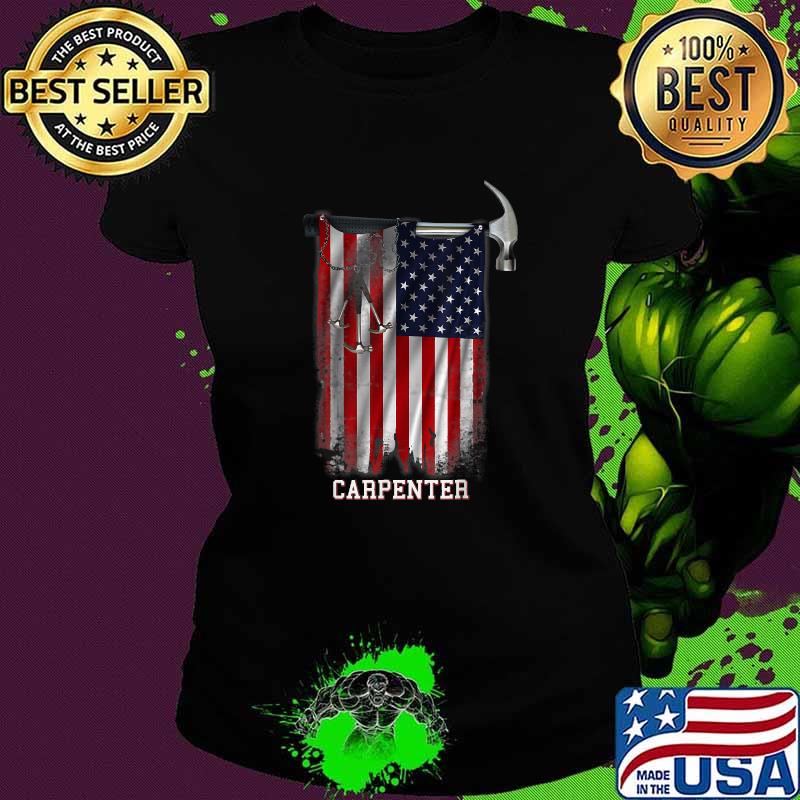 US Flag Patriotic American Carpenter - Carpentry 4th of July T-Shirt Ladies tee US Flag Patriotic American Carpenter - Carpentry 4th of July T-Shirt Ladies tee