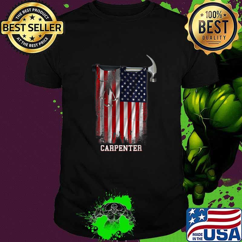 US Flag Patriotic American Carpenter - Carpentry 4th of July T-Shirt