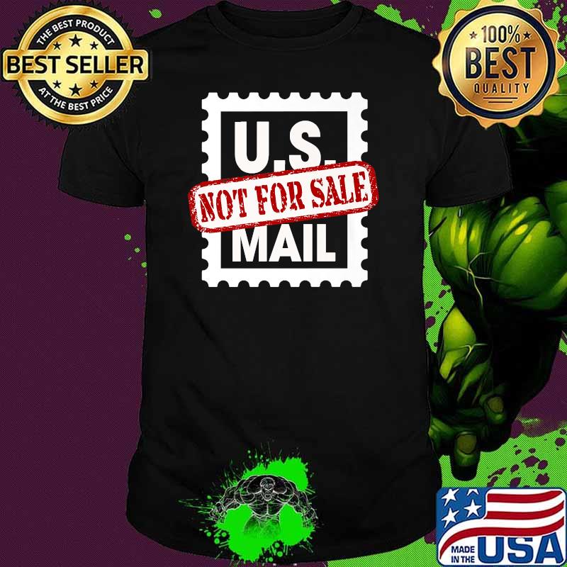 US Mail Not For Sale T-Shirt